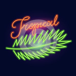 Fashion tropical neon sign. Night bright signboard, Glowing light leaf. Summer logo, emblem for Club or bar concept