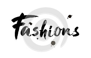 Fashions. Vector illustration handwritten calligraphy poster. Fashion lettering for of social media content.