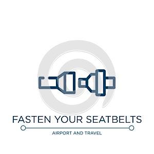 Fasten your seatbelts icon. Linear vector illustration from airport and travel collection. Outline fasten your seatbelts icon