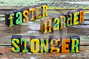 Faster harder stronger training achieve goal success