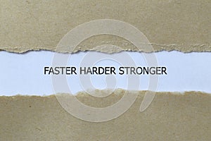 faster harder stronger on white paper