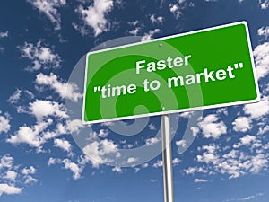 Faster time to market traffic sign