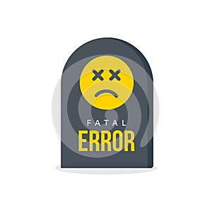 Fatal error message. Tombstone, warning information, computer fail icon. Web page crash funny symbol.