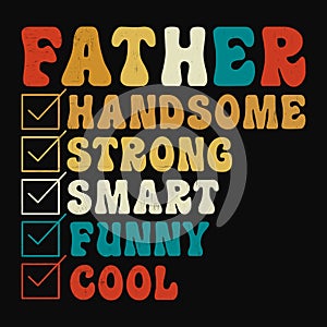 Father Handsome Strong Smart Funny Cool, Typography design