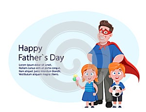 Father`s day. Dad superhero costume and children