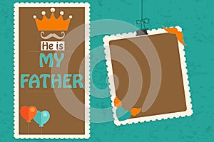Father`s Day - He is My Father - My Dad
