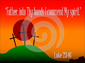 Father, Into Thy Hands I Commend My Spirit