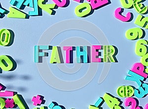 Father word made of colorfull alphabet, concept father`s day