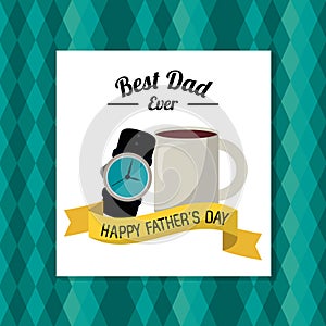Fathers day card, best dad ever. coffe cup watch accessorie gift