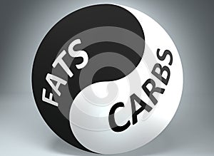 Fats and carbs in balance - pictured as words Fats, carbs and yin yang symbol, to show harmony between Fats and carbs, 3d