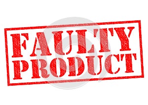 FAULTY PRODUCT