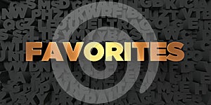 Favorites - Gold text on black background - 3D rendered royalty free stock picture