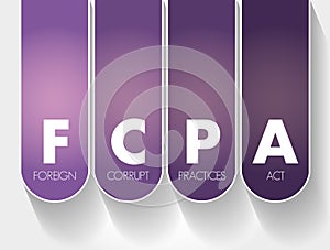 FCPA - Foreign Corrupt Practices Act acronym, business concept background
