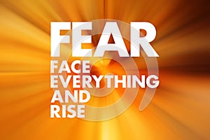FEAR - Face Everything And Rise acronym, concept background