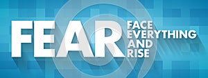 FEAR - Face Everything And Rise acronym, concept background