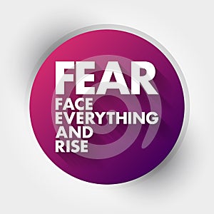 FEAR - Face Everything And Rise acronym, concept background