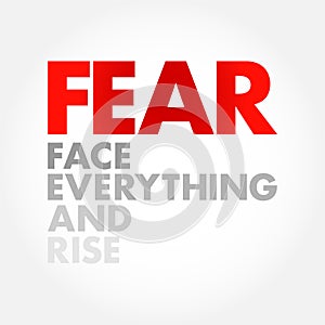 FEAR - Face Everything And Rise acronym, concept background