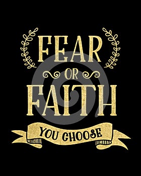 Fear or Faith You Choose photo