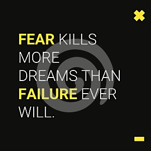 Fear Kills More Dreams Than Failure Ever Will Motivational Quote Vector