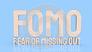 The  Fear of missing out or fomo wood text for documentary or business concept 3d rendering