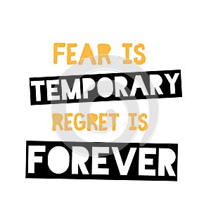 Fear is Temporary poster design. Card for concept flyer. Motivation, inspiration phrase. Positive slogan.