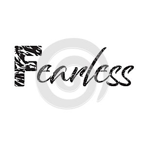 fearless slogan tiger skin. Fashion design. good for tee print. typography design good for cricut