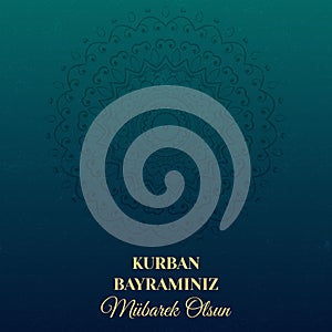 Feast of the Sacrif Eid al-Adha Mubarak Feast of the Sacrifice Greeting Turkish: Kurban Bayraminiz Kutlu Olsun Holy days of