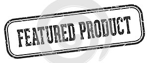 featured product stamp. featured product rectangular stamp on white background