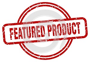 featured product stamp. featured product round grunge sign.