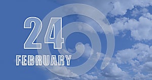 february 24. 24-th day of the month, calendar date.White numbers against a blue sky with clouds. Copy space, winter