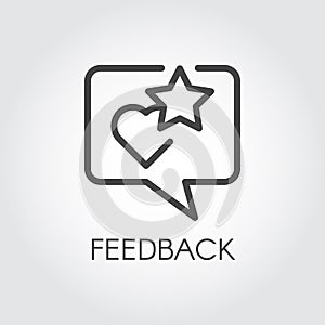 Feedback contour icon. Quote text bubble with star and heart rating symbols. Review and assessment of user concept