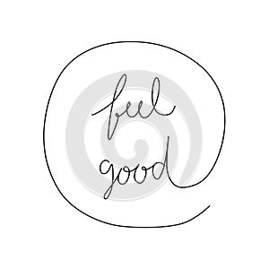 Feel good hand drawn lettering