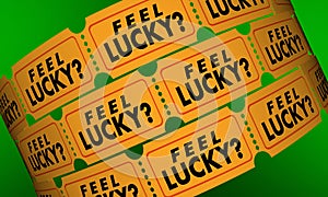 Feel Lucky Tickets Contest Raffle Optimism Positive Attitude