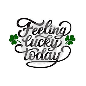 Feeling lucky today poster photo