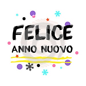 Felice Anno Nuovo. Happy New Year Italian Greeting. Black Typographic Vector Art.