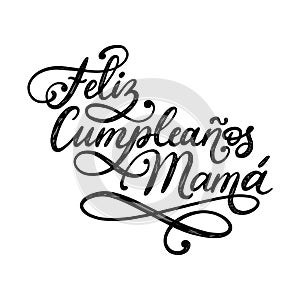Feliz Cumpleanos Mama Happy Birthday Mom lettering