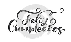 Feliz Cumpleanos, translated Happy Birthday in Spanish. Stylish hand drawn lettering design, vector illustration