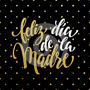 Feliz dia de la Madre greeting card. Gold glitter title. photo