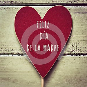 Feliz dia de la madre, happy mothers day in spanish