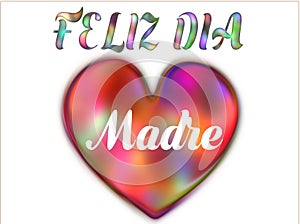 Feliz Dia de Las Madres Happy Mother Day in spanish raibow heart illustration. E-gift. photo
