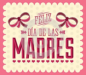 Feliz Dia de las Madres, Happy Mother s Day spanish text photo