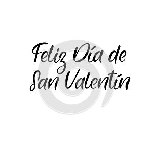 Feliz Dia De San Valentin. Happy Valentines Day in spanish. Hand Lettering Card. Modern Calligraphy. Vector Illustration