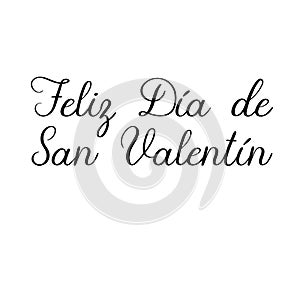 Feliz Dia De San Valentin. Happy Valentines Day in spanish. Hand Lettering Card. Modern Calligraphy. Vector Illustration