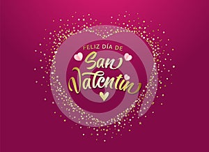 Feliz dia de San Valentin spanish calligraphy with golden dust heart