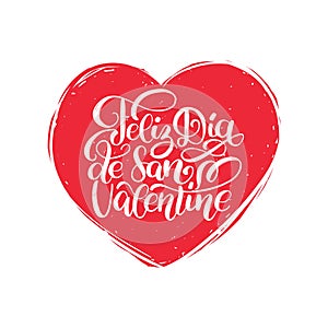 Feliz Dia De San Valentine translated from Spanish Happy Valentines Day hand lettering. Calligraphy in heart shape. photo