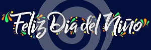 Feliz dia del nino, Happy children day spanish text, lettering photo