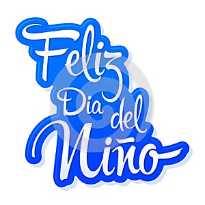 Feliz Dia del Nino, Happy Children Day spanish text, vector design photo