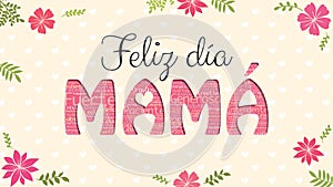 Feliz Dia MAMA - Happy day MOM in Spanish language - greeting card. Word MOM formed by word cloud of different colors