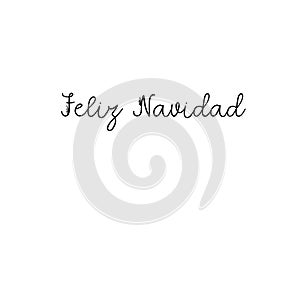 Feliz Navidad Lettering Greeting Card. Merry Christmas in Spanish. Vector Modern Calligraphy. Christmas Decor