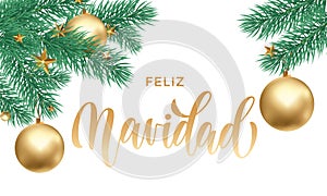 Feliz Navidad Spanish Merry Christmas holiday golden hand drawn calligraphy text for greeting card of Christmas fir decoration sta